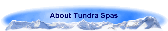 About Tundra Spas